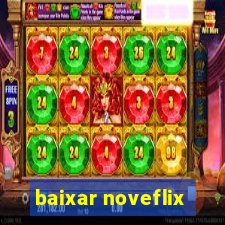 baixar noveflix